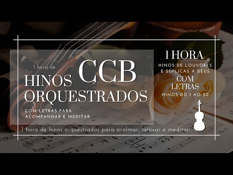 1 hora de Hinos Orquestrados CCB com letras para acompanhar e meditar 🎻 #hinosccb