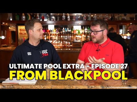 Ultimate Pool Extra - Episode 27 (In Blackpool!)