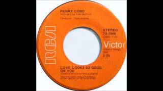 Perry Como - Love Looks So Good On You - 1973 - 45 RPM