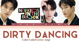 New Kids on the Block &#39;Dirty Dancing&#39; (feat Joshua,DK and Dino of SEVENTEEN) [Color Coded Lyrics]