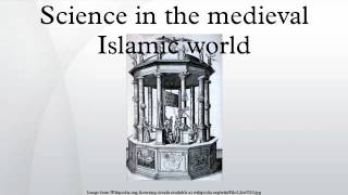 Science in the medieval Islamic world