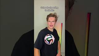 Schools choosing Footballs 🤣