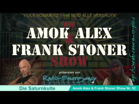 Am0k Alex & Frank Stoner Show Nr. 52 - Die Saturnkulte
