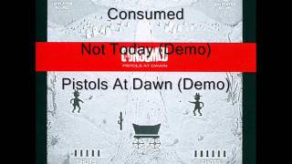 Consumed Not Today (Demo)