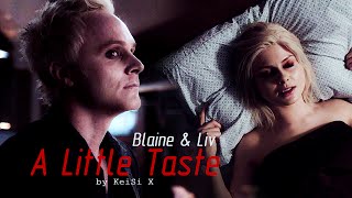 Blaine & Liv - A Little Taste
