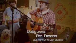 Doug Jones live at Sit-N-Spin Recording studios