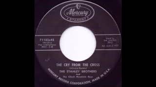 The Cry From The Cross - The Stanley Brothers