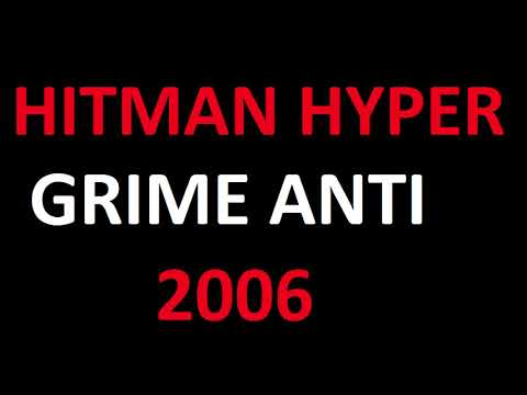 Hitman Hyper - Grime Anti (2006)