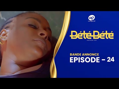 BÉTÉ BÉTÉ - Saison 3 - Episode 24 : Bande Annonce
