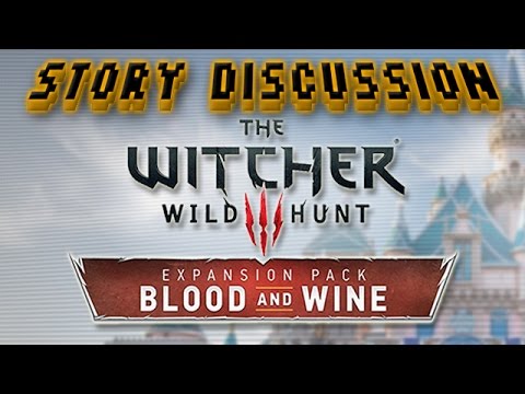 The Witcher 3: Blood and Wine Story Discussion (ENDING SPOILERS!)