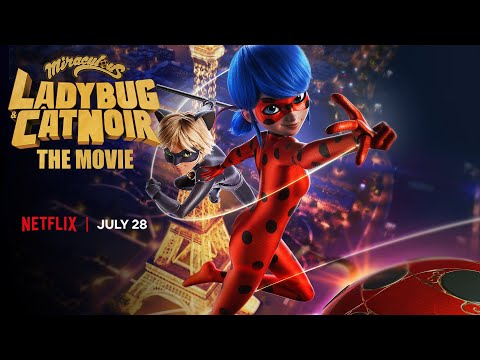 OFFICIAL TRAILER | 🐞 MIRACULOUS: LADYBUG & CAT NOIR, THE MOVIE 🐾 | July 28th on Netflix