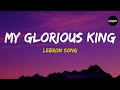 My Glorious King Lebron Parody Lyrics