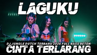 Download lagu DJ LAGUKU X CINTA TERLARANG JUNGLE DUTCH TERBARU 2026 FULL BASS BETON REMIX mp3