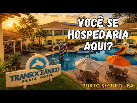 TRANSOCEÂNICO PRAIA HOTEL: Vale a pena se hospedar? Conheça TODOS os detalhes! 😍 | Porto Seguro-BA