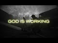God Is Working LYRIC VIDEO