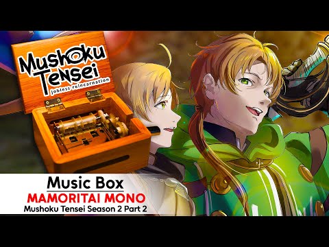 Mushoku Tensei S2 Part 2 Ending -「Mamoritai Mono」Yuiko Ōhara [Music Box]