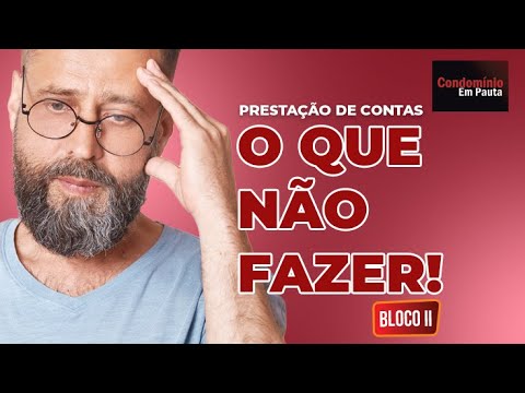 Prestação de contas com EXCELÊNCIA - Erros e acertos | Bloco Final - Condomínio em Pauta