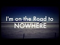 Road to Nowhere - Lyric Video