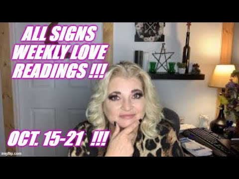 All signs weekly love readings oct 15-21!!!