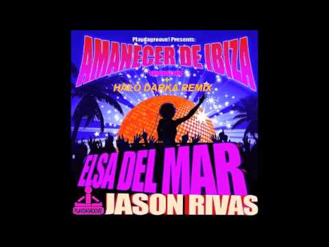 Elsa Del Mar And Jason Rivas - Amanacer de Ibiza (Halo Darka Remix)