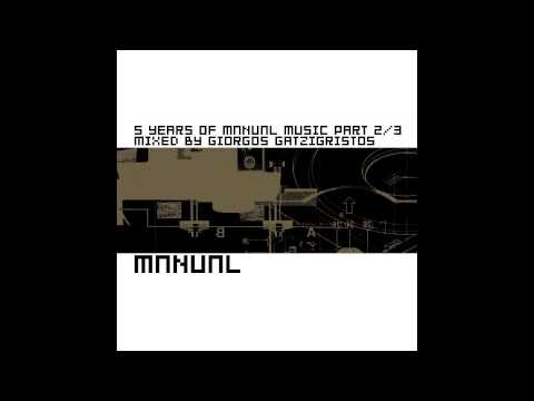 5 Years Of Manual Music Part 2/3: compiled and mixed by Giorgos Gatzigristos