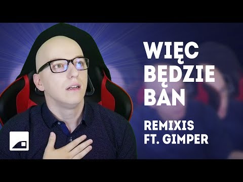 ♫ ReMiXis ft. Gimper - Więc Będzie Ban [We No Speak Americano Remix]