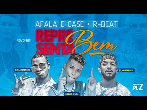 MC AFALA E CASE E R.BEAT - REPRESENTA BEM - MÚSICA NOVA - SEM VINHETA