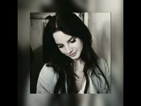 Last Girl On Earth - Lana Del Rey
