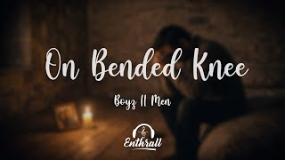 Download lagu Boyz II Men - On Bended Knee (Lyrics) mp3