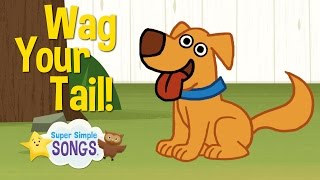 Wag Your Tail | Animal Action Verb Song | Super Simple Songs