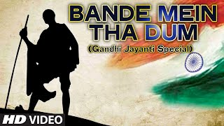 Exclusive: Gandhi Jayanti Special Song | Bande Mein Tha