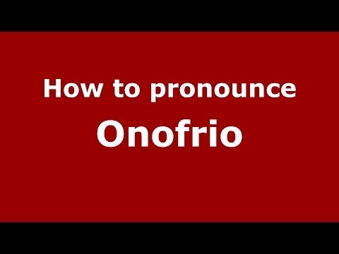 How to pronounce Onofrio (Italian/Italy) - PronounceNames.com