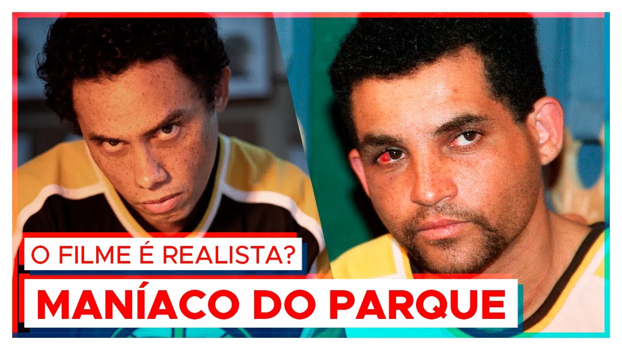 MANÍACO DO PARQUE | Ficção X Realidade