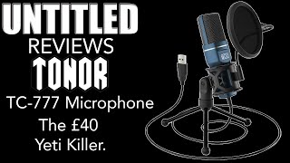 The £40 Yeti Killer. || Tonor TC-777 Condenser Microphone Unboxing & Review