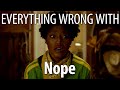 Everything Wrong With Nope In 20 Minutes Or Less
