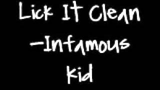 infamous kid-Lick it clean