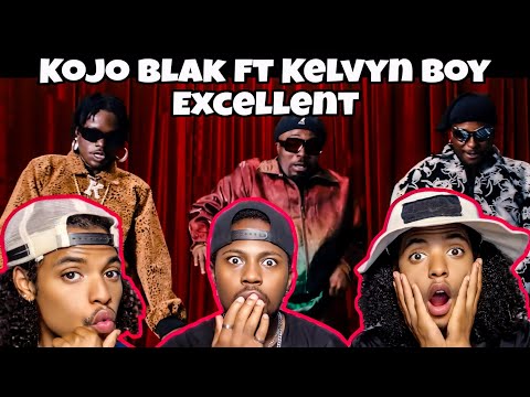 KOJO BLAK - Excellent (with Kelvyn Boy) [Official Music Video] Reaction