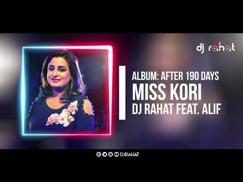 DJ Rahat feat @Alif Alauddin - Miss Kori II New Song 2020