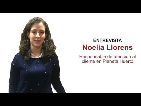 Entrevista a Noelia Llorens, responsable de Atencin al cliente en Planeta Huerto[;;;][;;;]