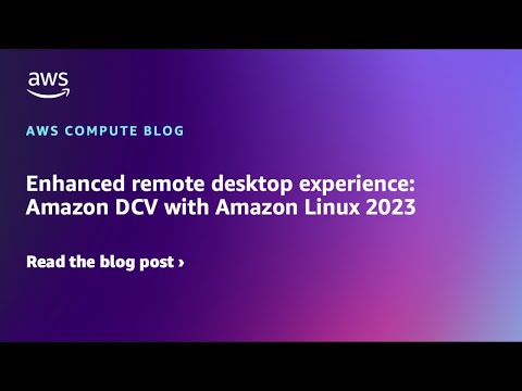 Amazon DCV Update: Secure High-Speed Remote Desktop Access & Application Streaming