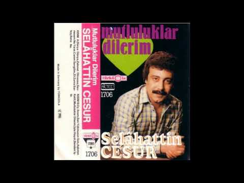 Selahattin Cesur - Mutluluklar Dilerim
