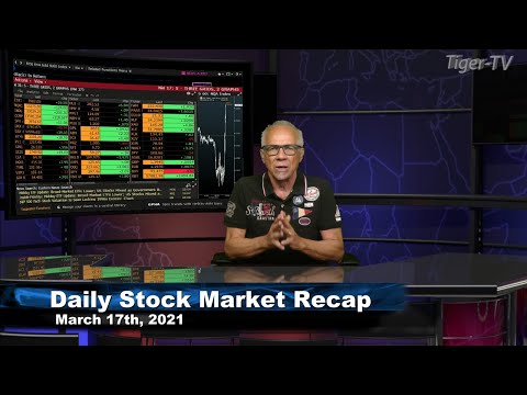 March 17th, Daily Stock Market Recap with Tom O'Brien - 2021