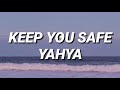Keep You Safe - Yahya ( Lyrics )
