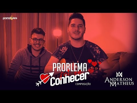 Anderson e Matheus - Problema Foi Te Conhecer (Composição)