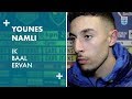 Younes Namli: 'Ik baal ervan'