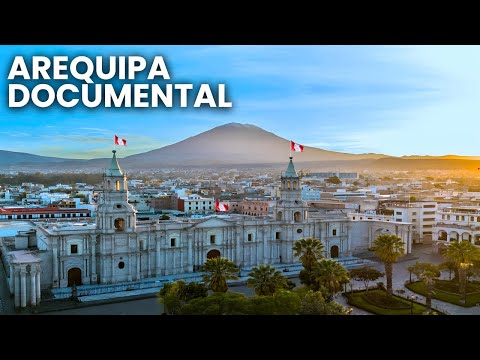 Arequipa, Perú: La Ciudad Blanca - Documental Completo