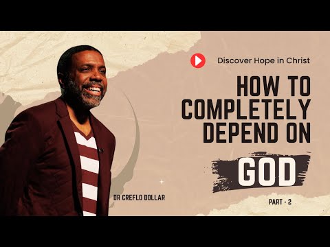 How To Completely Depend On God l Part - 2 l #dependongod #faithingod #TrustGodFully  #godisenough