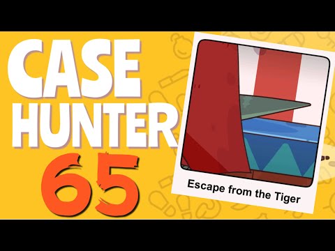 CASE HUNTER – Level 65: Escape From The Tiger