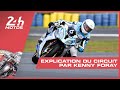 24 Heures Motos 2019 - Le circuit Bugatti expliqué par Kenny Foray