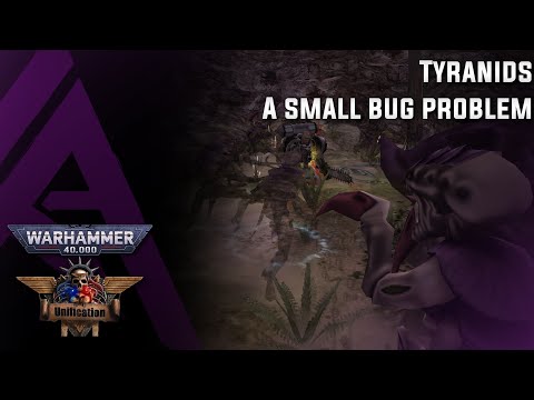 Dawn of War : Unification v5.9.1 - Tyranids - A Small Bug Problem.
